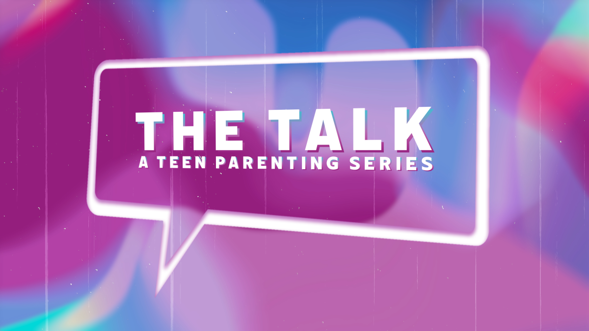 The Talk - A Teen Parenting Series: Dating & Relationships